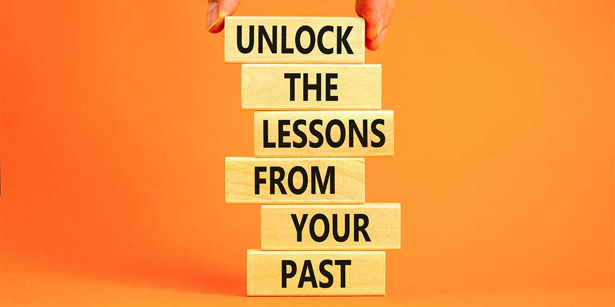 unlock lessons from your past