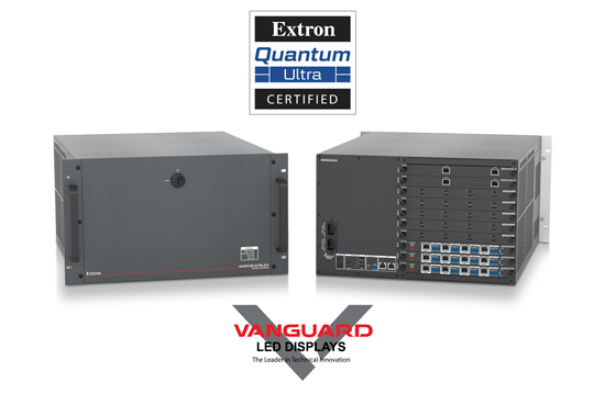 Extron Announces Vanguard LED Videowall Displays Achieve Quantum Ultra Certification