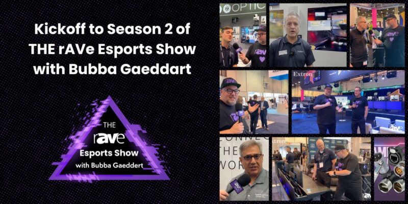 THE rAVe Esports Show — Kickoff to Season 2 of THE rAVe Esports Show with Bubba Gaeddart