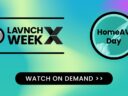 LAVNCH WEEK X’s HomeAV Day — What You Missed