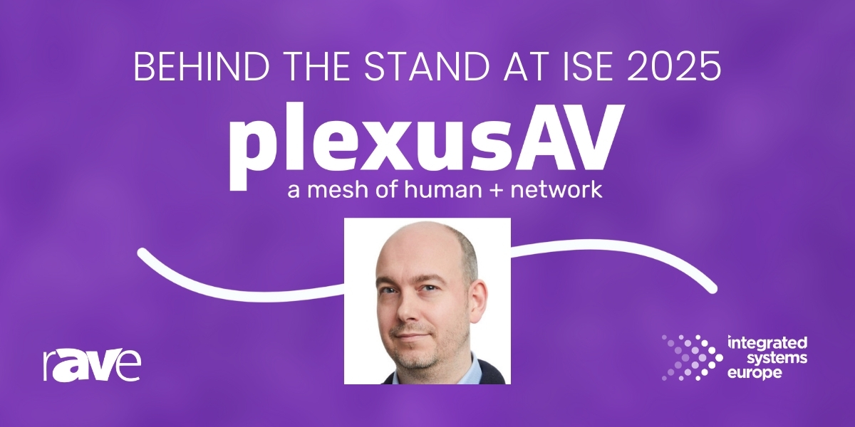 Behind the Stand ISE 2025 PLEXUSAV