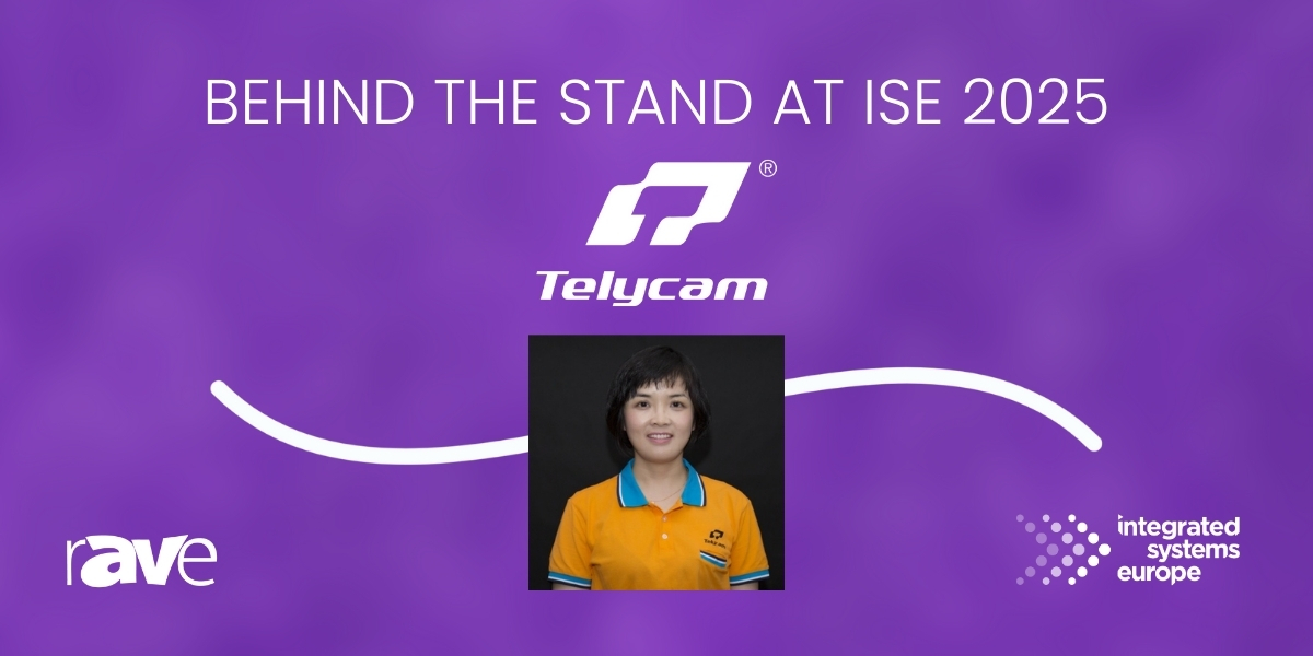 Behind the Stand at ISE 2025: An Interview With Telycam’s Jenny Liu