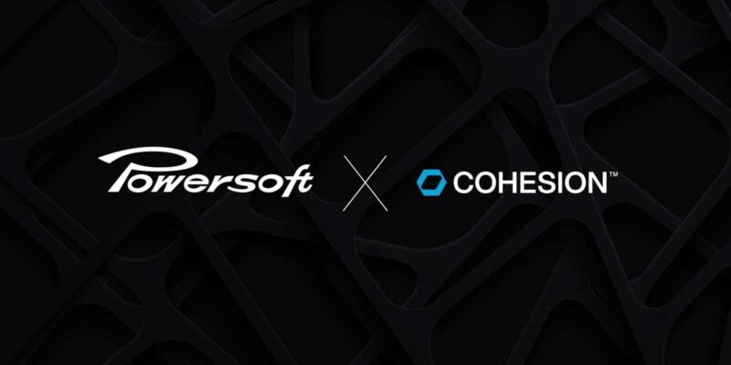 Powersoft and Cohesion Partner for Channel Access and New Amplification Platform Aimed at Live Events and Installation