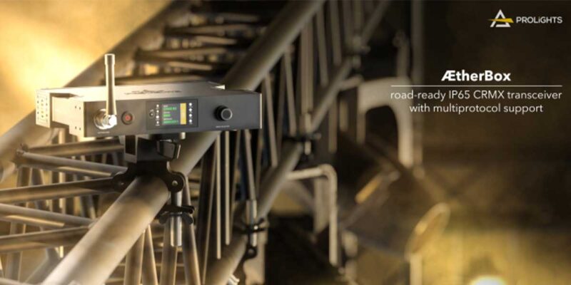 PROLIGHTS Intros ÆtherBox; a Single-Universe IP65 Rated CRMX Transceiver