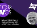 Rants & rAVes — Episode 1412:  A State of the ProAV Market With AVIXA’s Dave Labuskes