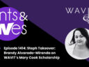 Rants & rAVes — 1414: Steph Takeover: Brandy Alvarado-Miranda on WAVIT’s Mary Cook Scholarship