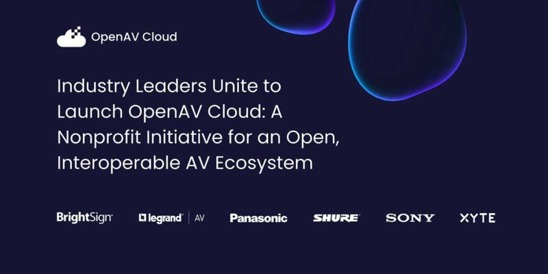 Industry Leaders Launch OpenAV Cloud to Promote Interoperability Across AV Ecosystem
