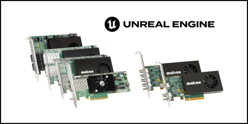 Matrox Video Adds Unreal Engine Support to SDI and ST 2110 Cards