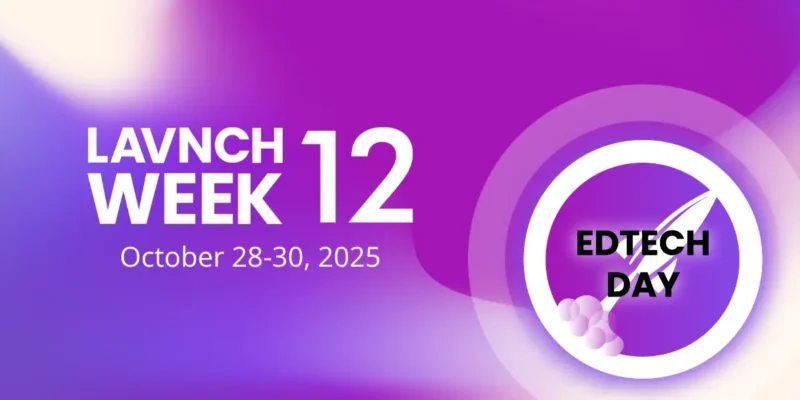 LAVNCH WEEK 12: EdTech Day Recap